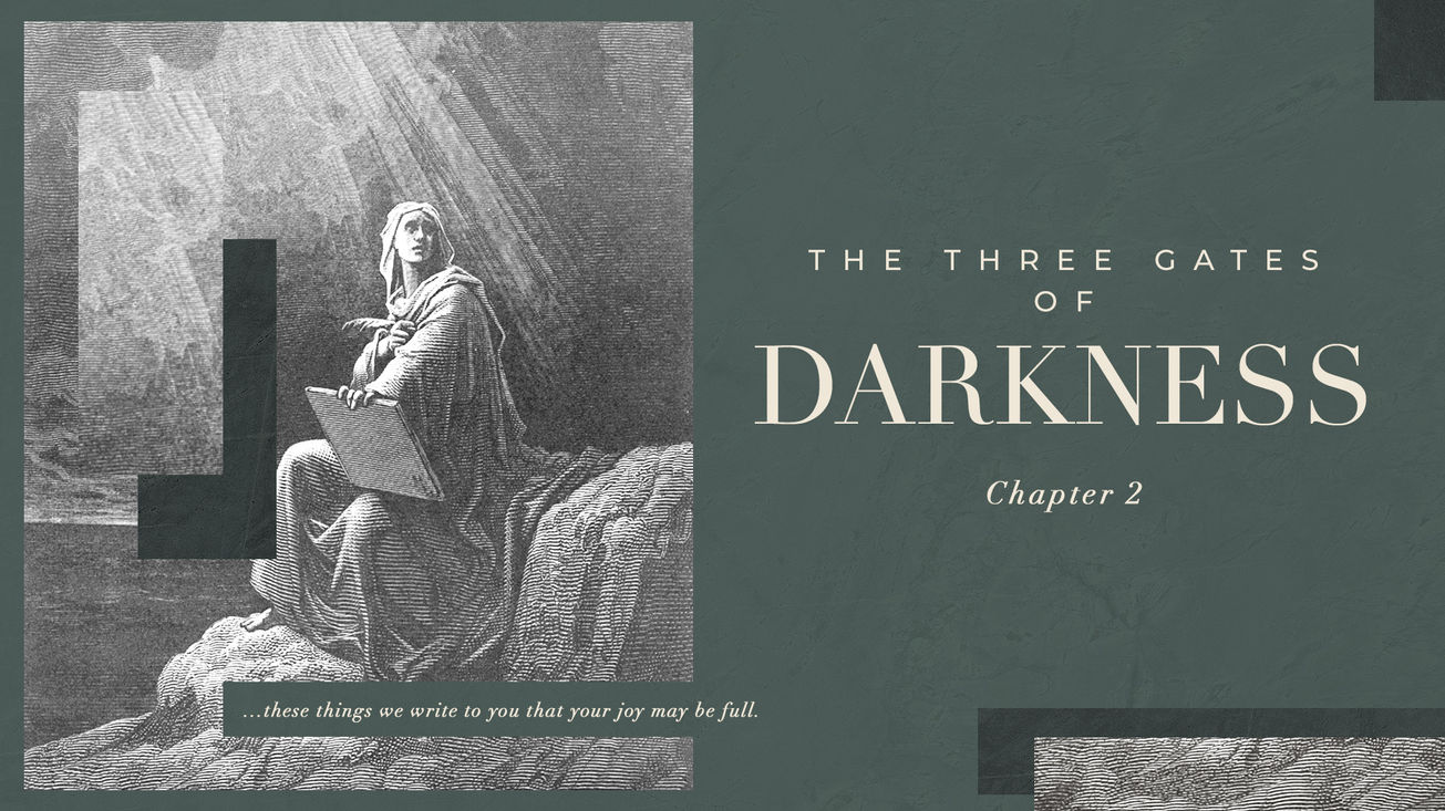 The Book of First John - The Three Gates of Darkness (Chapter 2)